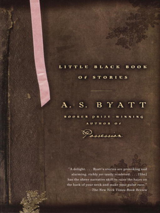 Title details for Little Black Book of Stories by A. S. Byatt - Available